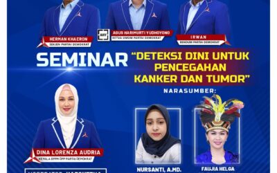 Seminar “Deteksi Dini untuk Pencegahan Kanker dan Tumor”, Kolaborasi Partai Demokrat X Lembaga Kanker Indonesia